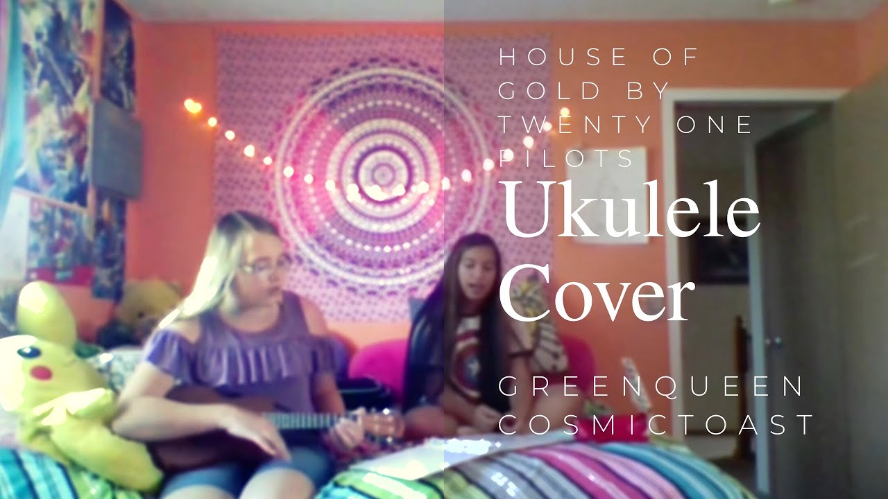 House of Gold [ukulele cover] Twenty One Pilots YouTube