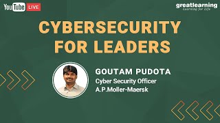 Cybersecurity for Leaders | Cybersecurity Best Practices | Live Session | Great Learning