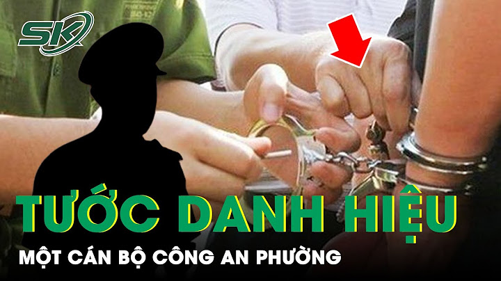 Bị tước danh hiệu công an nhân dân là gì năm 2024