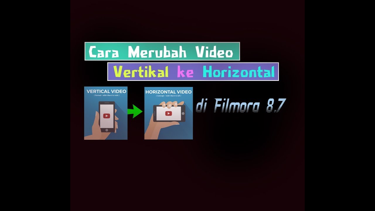 Cara Mengubah Video Vertikal Ke Horizontal di Filmora 8.7 YouTube