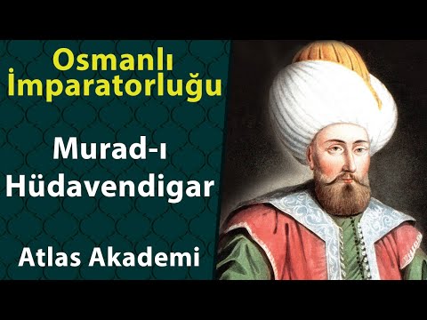 Murad -ı  Hüdavendigar - Osmanlı İmparatorluğu