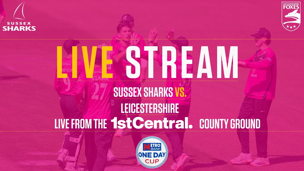 Sussex Sharks vs Leicestershire Live!🔴| Metro Bank One Day Cup