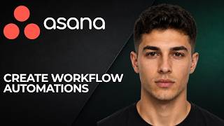 Asana: How to Create Workflow Automations (2025 Productivity & Efficiency Tutorial)