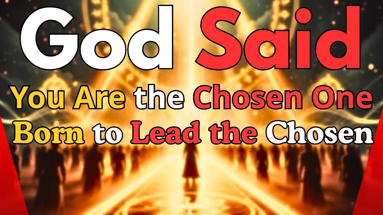 God Said: You Are the Chosen One 🌟 Born to Lead the Chosen (Heal Within Sounds) 