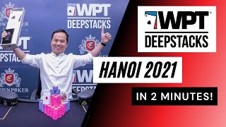 WPT Deepstacks Hanoi 2021 in 2 minutes