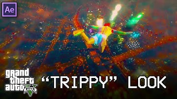 GTA V "Trippy" Look Tutorial [After Effects]