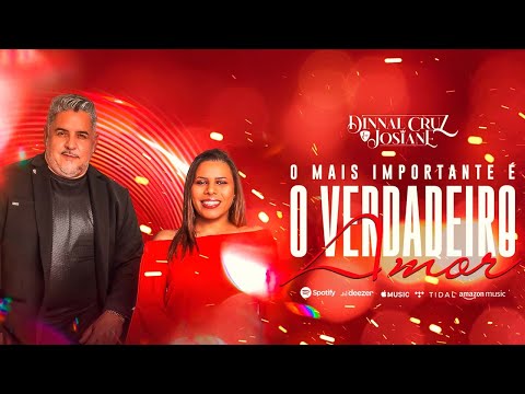 DINNAL CRUZ e JOSIANE  - O mais importante é o Verdadeiro Amor