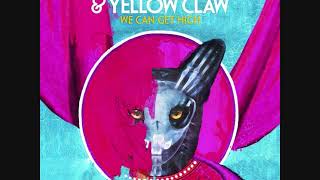 Galantis & Yellow Claw - We Can Get High