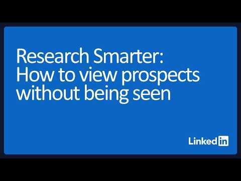 Research Smarter: How to view prospects without being seen
