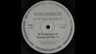 Kerri Chandler - All The Downloads (2006)