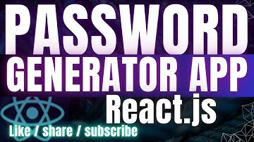 How to Make a Password Generator App in React.js Tutorial