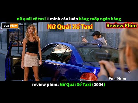 Nữ Quái Xế taxi Náo Loạn Đường Phố – review phim Taxi Kiểu Mỹ