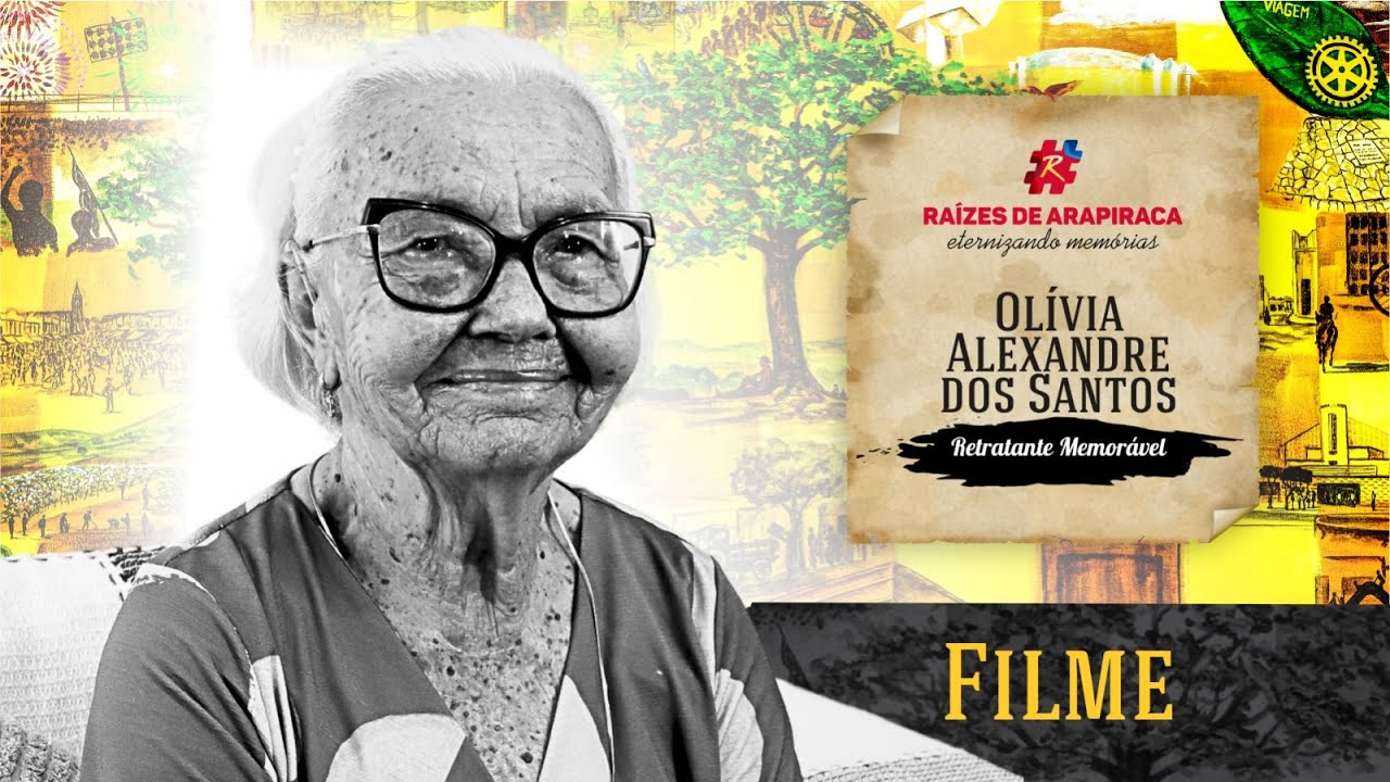 Filme Raízes de Arapiraca - Olívia Alexandre dos Santos