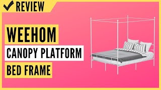 WeeHom Canopy Platform Bed Frame Review