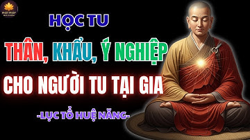 LỤC TỔ HUỆ NĂNG – HỌC CÁCH TU “TU NHẪN, TU XẢ, TU BUÔNG” HIỆU QUẢ | PHẬT PHÁP NHIỆM MÀU