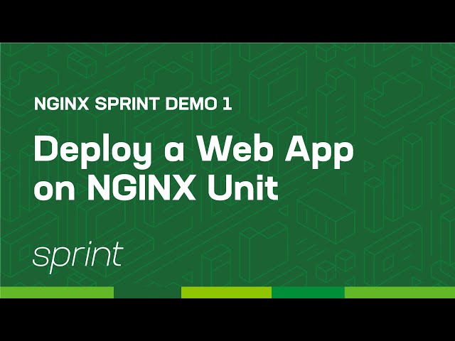 Deploy a Web App on NGINX Unit | NGINX Sprint Demo 1