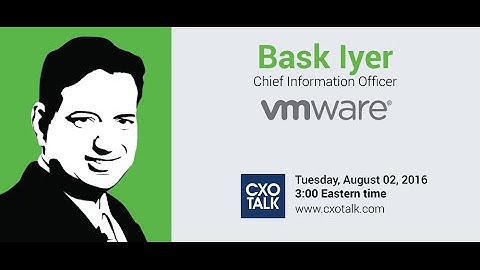 #185: Digital Transformation and the CIO with Bask Iyer, CIO, VMware