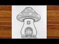 How to draw a cute mushroom | A beautiful Mushroom house drawing | Easy pencil drawing tutorial