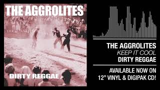 The Aggrolites - &quot;Keep It Cool&quot;