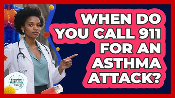When Do You Call 911 For An Asthma Attack?