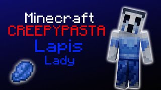 Minecraft Creepypasta - LAPIS LADY