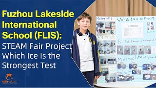 Fuzhou Lakeside International School (FLIS): STEAM Fair Project Which Ice Is the Strongest Test