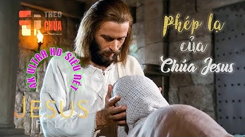 CHÚA JESUS & NHỮNG PHÉP LẠ