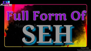 Full Form of SEH | SEH full form | SEH means | SEH Stands for | SEH का फुल फॉर्म | What is SEH | #M