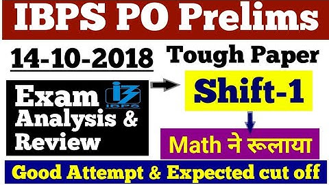 IBPS PO Prelims Exam Analysis 2018:14th Oct 1st Shift || Expected Cut Off