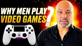 The REAL Reason Why Men Play Video Games