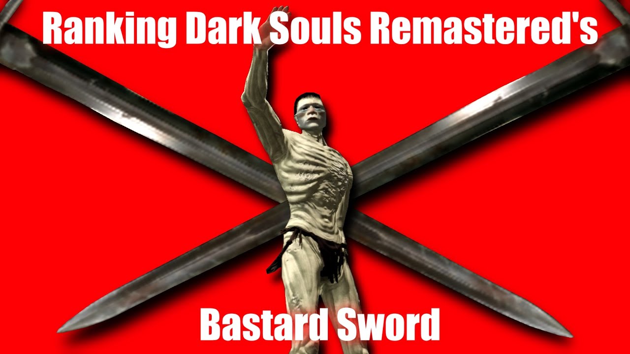 Ranking Dark Souls Remastered's Bastard Sword