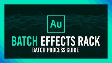 Batch Apply Effects Rack to Lots of Files | Creating Files | Batch Process | Adobe Audition