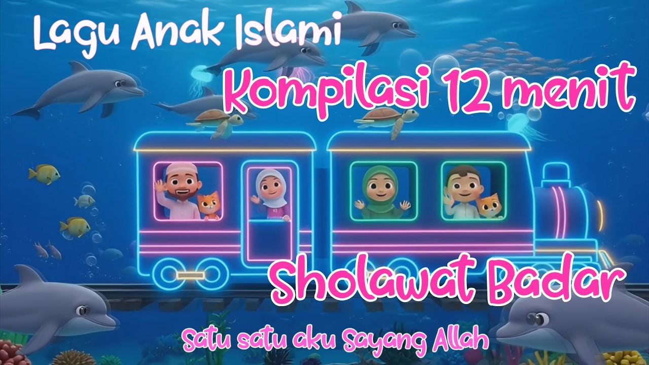Kompilasi 12 menit   Aku Sayang Allah, Rukun Islam, Sholawat badar, Sholawat Nariyah