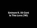 Eminem Ft 50 Cent Is This Love Lyrics Eminem Ft 50 Cent Is This Love Lyrics