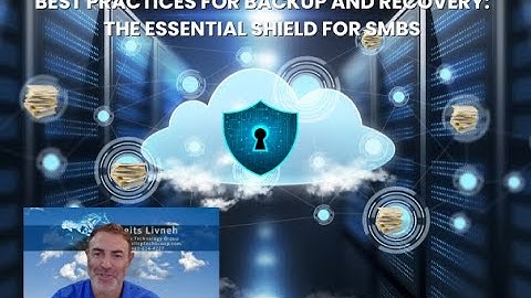 Best Practices for Backup and Recovery: The Essential Shield for SMBs