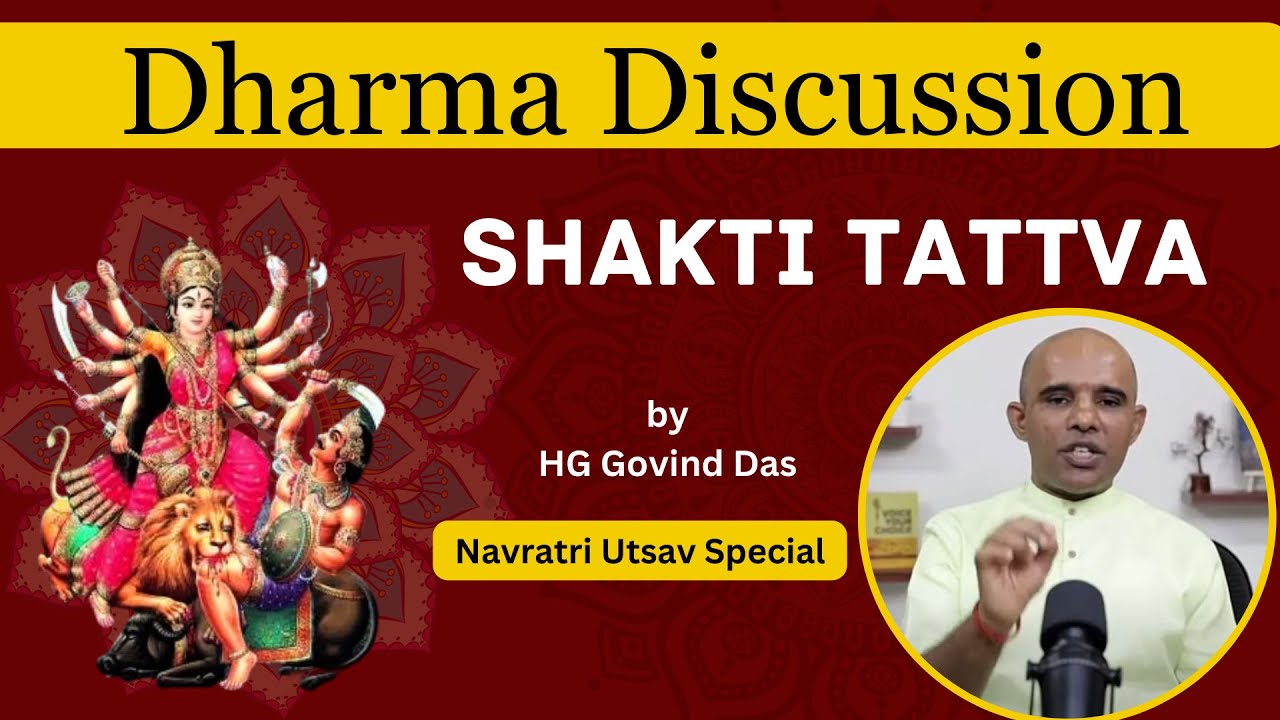 SHAKTI TATVA | Dharma Discussion | Govinda Das