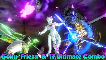 Goku, Frieza & Android 17 Ultimate Combo! - Dragon Ball Xenoverse 2
