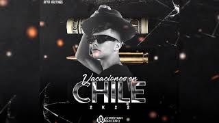 Christian Briceño - Vacaciones en Chile 2k22🇨🇱