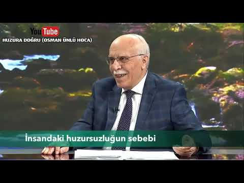 İnsandaki huzursuzluğun sebebi( OSMAN ÜNLÜ HOCA )