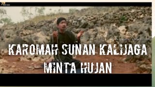 KAROMAH SUNAN KALIJAGA MENURUNKAN HUJAN||karomah para wali