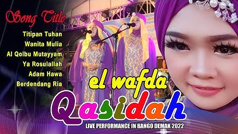 TERBARU FULL QASIDAH EL WAFDA, LIVE PERFOMANCE IN BANGO DEMAK 2022
