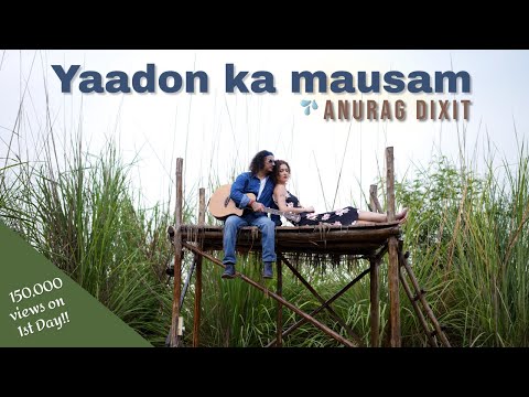 Anurag Dixit - Yaadon Ka Mausam | Official video (4K)