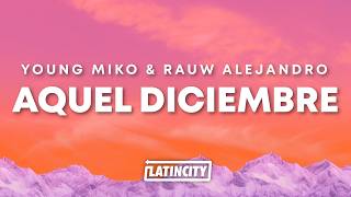Young Miko, Rauw Alejandro - Aquel diciembre (Letra)