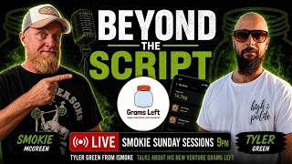 Beyond The Script #002 | Tyler Green (iSmoke) | The Story Behind Grams Left