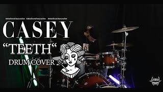 CASEY - TEETH (DRUM COVER) | lilithxm