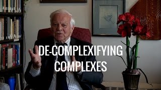 De-complexifying Complexes. Presented by James Hollis, Ph.D.