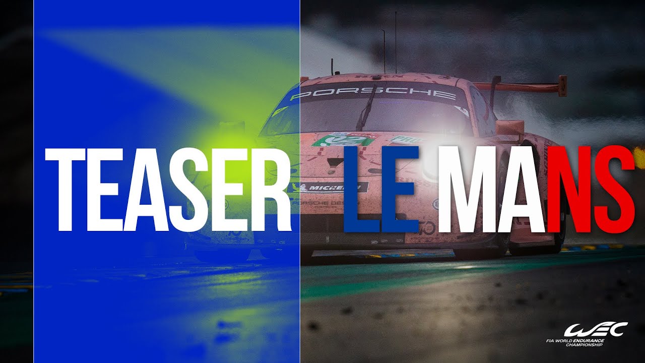 2019 24 Hours of Le Mans: Teaser - FIA World Endurance Championship