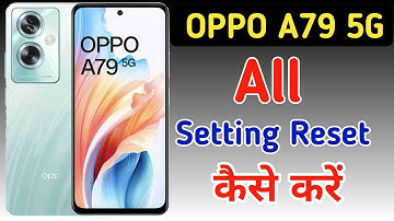 Oppo A79 5g me all setting reset kaise kare / how to reset settings in oppo a79 5g phone