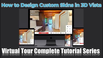 3D Vista Shell Design Tutorial - Complete Guide to Creating Custom Virtual Tour Skins