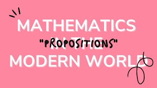 PROPOSITIONS || MATHEMATICS IN THE MODERN WORLD